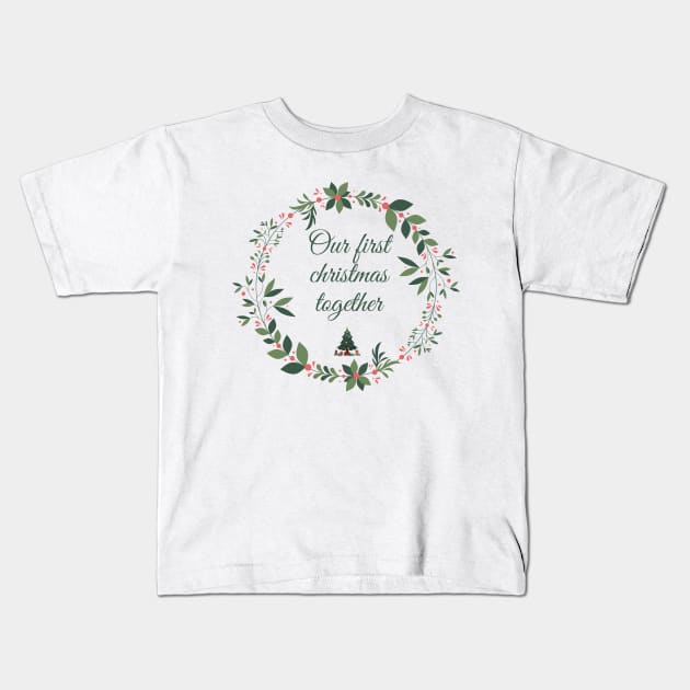 Our First Christmas Together Kids T-Shirt by Creativity Apparel